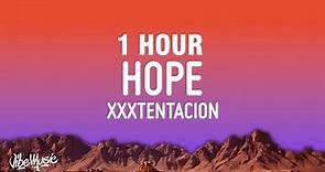 [1 HOUR] XXXTENTACION - Hope (Lyrics)
