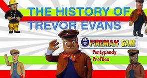 Pontypandy Profiles 1 - The History of Trevor Evans (Fireman Sam)