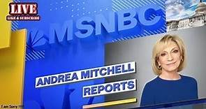 Watch Andrea Mitchell Reports 1/5/24 - January 5, 2024 Live Today | MSNBC News