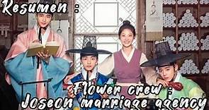 Resumen del Drama - Flower Crew, Joseon Marriage Agency