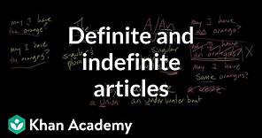 Definite and indefinite articles | The parts of speech | Grammar | Khan Academy