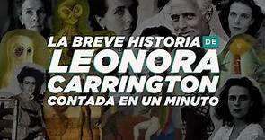 La Breve Historia de Leonora Carrington | Te la contamos en un minuto