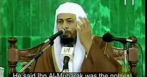 The life of Abdullah IBN AL-MUBARAK - Shaykh Dr Mohammad Musa Al-Shareef