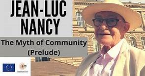 Jean-Luc Nancy: The Myth of Community (Prelude)