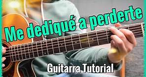 Me Dedique a Perderte - Guitarra Tutorial - Alejandro Fernandez