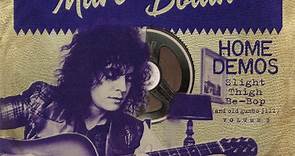 Marc Bolan - Home Demos Volume 3: Slight Thigh Be-Bop (And Old Gumbo Jill)