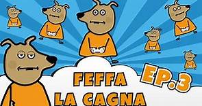 FEFFA LA CAGNA - Ep 3 Il gioco