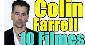 COLIN FARRELL: DEZ ÒTIMOS FILMES ESTRELADOS POR COLIN FARREL (Colin Farrell Filmes)