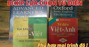 Cách chọn từ điển hay cách dùng từ điển Anh Anh, Anh Việt, Việt Anh phù hợp giúp học tốt tiếng Anh