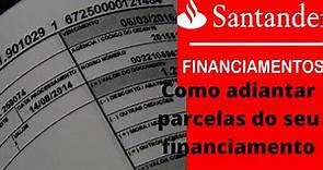 Como adiantar parcelas do seu financiamento Santander!!!