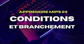 APPRENDRE MIPS #4 - LES CONDITIONS ET BRANCHEMENT