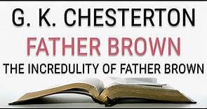 G.K Chesterton - Father Brown - The Incredulity of Father Brown #3/5 - Audiobook