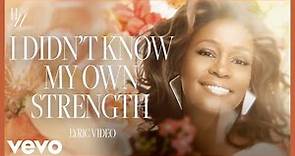 Whitney Houston - I Didn't Know My Own Strength (Official Lyric Video)