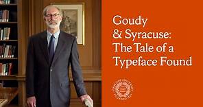 Goudy & Syracuse: The Tale of a Typeface Found