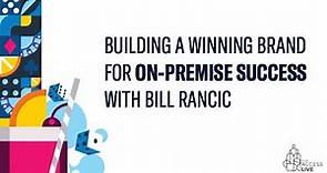 Building a Winning Brand for On-Premise Success with Bill Rancic