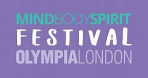 Mind Body Spirit Festival - London Olympia - 24 May - 27 May
