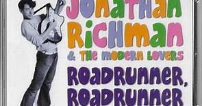 Jonathan Richman & The Modern Lovers - Roadrunner, Roadrunner (The Beserkley Collection)