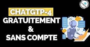 Utiliser Chat GPT-4 Gratuitement et Sans Compte