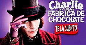Charlie y La Fabrica de Chocolate / Te la Cuento