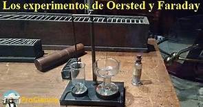Los experimentos de Oersted y Faraday: El nacimiento del electromagnétismo