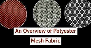 Polyester Mesh: A Complete Fabric Guide | Properties, Applications, ...