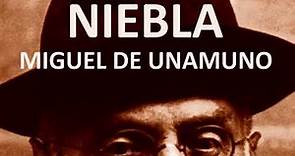 Miguel de Unamuno: NIEBLA. Resumen y análisis