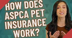 How does Aspca pet insurance work?