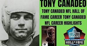 TONY CANADEO NFL HALL OF FAME CAREER TONY CANADEO NFL CAREER HIGHLIGHTS
