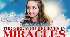 The Girl Who Believes in Miracles(2021):American Christian Drama Family Film | Andy Movie Recap