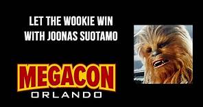 MEGACON ORLANDO 2024: LET THE WOOKIE WIN WITH JOONAS SUOTAMO