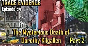 Trace Evidence - 054 - The Mysterious Death of Dorothy Kilgallen - Conclusion