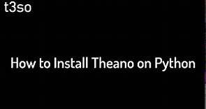 How to Install Theano on Python