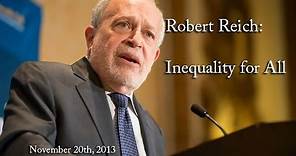 Robert Reich: Inequality for All (11/20/13)