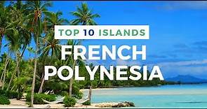 TOP 10 ISLANDS in French Polynesia
