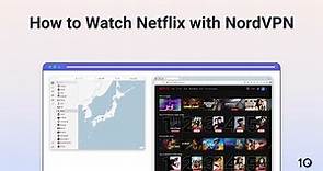 How to Watch Netflix with NordVPN: Expert Advice + Servers that Actually Work