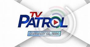 TV Patrol Livestream | January 19, 2024 Full Episode Replay