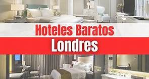 Hoteles Económicos en Londres | Dónde Alojarse en Londres