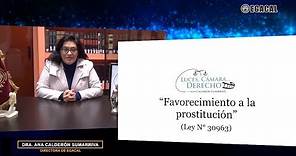 Favorecimiento a la Prostitución: MODIFICACIONES por LEY 30963 - Luces Cámara Derecho 120 - EGACAL