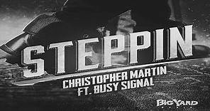 Chris Martin Ft Busy Signal - Steppin (Official Audio)