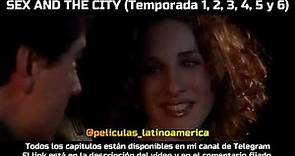 SEX AND THE CITY - Serie Completa || Capítulos en audio latino por Telegram