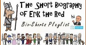 Eric the Red: The Biography Shorties
