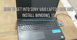 How to get into Sony VAIO laptop BIOS and install windows 10