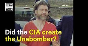 Did a CIA-Backed Experiment Create the Unabomber?