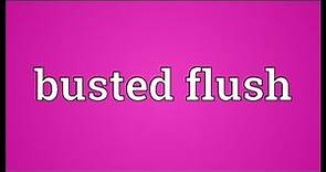 Busted flush Meaning
