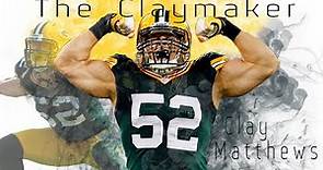 Clay Matthews | "The Claymaker" | Career Highlights |