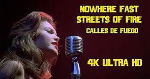 Nowhere fast - Streets of Fire 🎸Calles de fuego 4K ULTRA HD 🎼