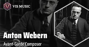 Anton Webern: The Master of Musical Innovation | Composer & Arranger Biography