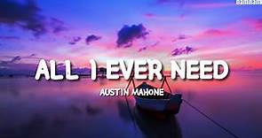 ALL I EVER NEED- Austin Mahone (Lyrics)