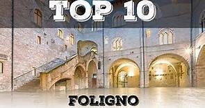 Top 10 cosa vedere a Foligno