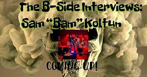 The B-Side Interviews: Sam “Bam” Koltun (Faster Pussycat/Budderside) 6/22/23 Mountain Home, AR